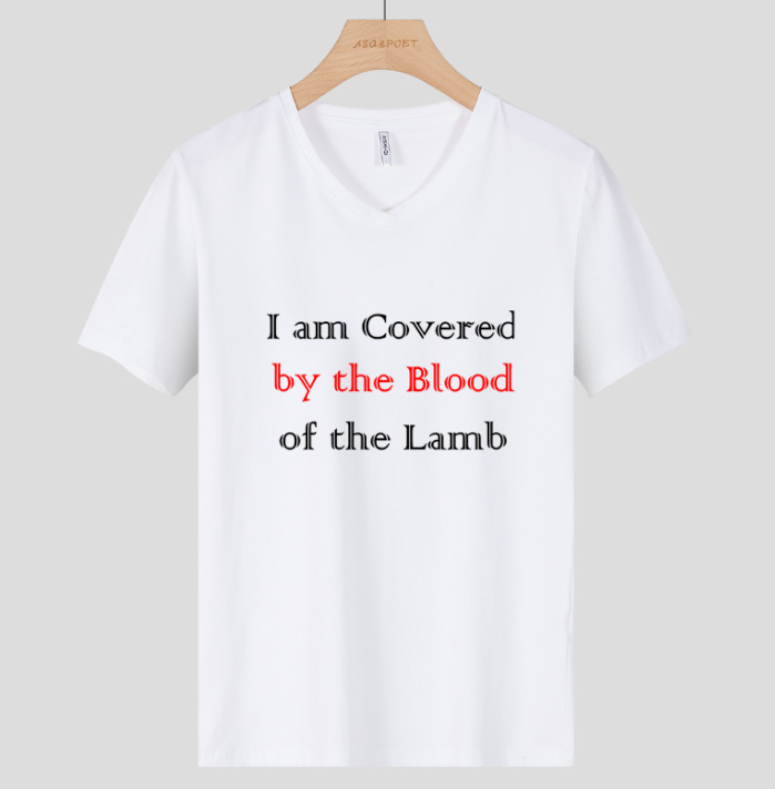 Covered by the blood of the lamb T-Shirt