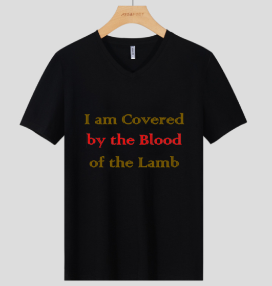 Covered by the blood of the lamb T-Shirt